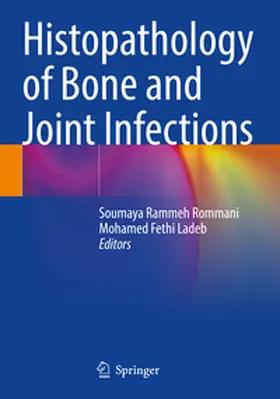 Rammeh Rommani / Ladeb |  Histopathology of Bone and Joint Infections | Buch |  Sack Fachmedien