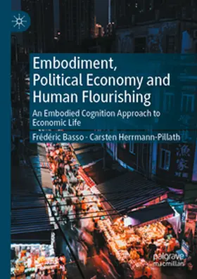 Basso / Herrmann-Pillath |  Embodiment, Political Economy and Human Flourishing | Buch |  Sack Fachmedien