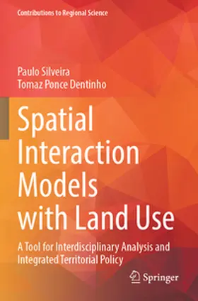 Dentinho / Silveira |  Spatial Interaction Models with Land Use | Buch |  Sack Fachmedien