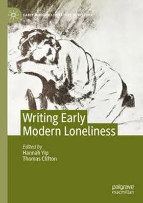 Yip / Clifton |  Writing Early Modern Loneliness | eBook | Sack Fachmedien