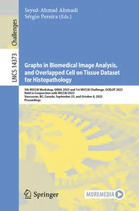 Ahmadi / Pereira | Graphs in Biomedical Image Analysis, and Overlapped Cell on Tissue Dataset for Histopathology | E-Book | sack.de