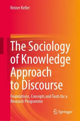 Keller |  The Sociology of Knowledge Approach to Discourse | Buch |  Sack Fachmedien