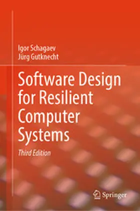 Schagaev / Gutknecht |  Software Design for Resilient Computer Systems | eBook | Sack Fachmedien