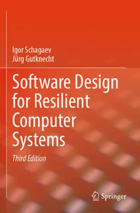 Schagaev / Gutknecht |  Software Design for Resilient Computer Systems | Buch |  Sack Fachmedien