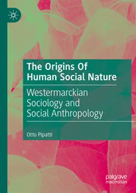 Pipatti |  The Origins Of Human Social Nature | Buch |  Sack Fachmedien