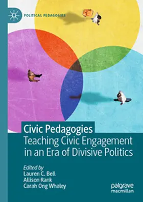 Bell / Rank / Ong Whaley |  Civic Pedagogies: Teaching Civic Engagement in an Era of Divisive Politics | Buch |  Sack Fachmedien