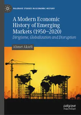 Akarli |  A Modern Economic History of Emerging Markets (1950-2020) | Buch |  Sack Fachmedien