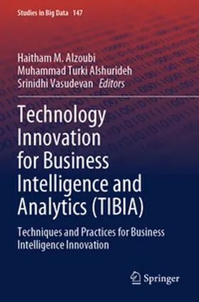 Alzoubi / Vasudevan / Alshurideh |  Technology Innovation for Business Intelligence and Analytics (TIBIA) | Buch |  Sack Fachmedien