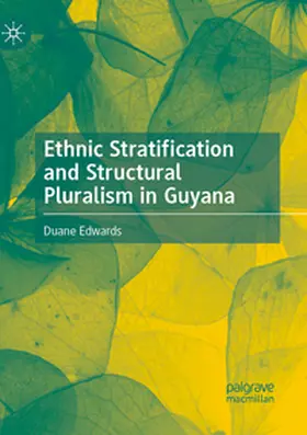 Edwards | Ethnic Stratification and Structural Pluralism in Guyana | Buch | 978-3-031-55354-7 | www2.sack.de