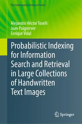 Toselli / Puigcerver / Vidal | Probabilistic Indexing for Information Search and Retrieval in Large Collections of Handwritten Text Images | E-Book | sack.de