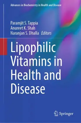 Tappia / Dhalla / Shah |  Lipophilic Vitamins in Health and Disease | Buch |  Sack Fachmedien