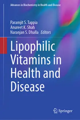 Tappia / Shah / Dhalla |  Lipophilic Vitamins in Health and Disease | eBook | Sack Fachmedien