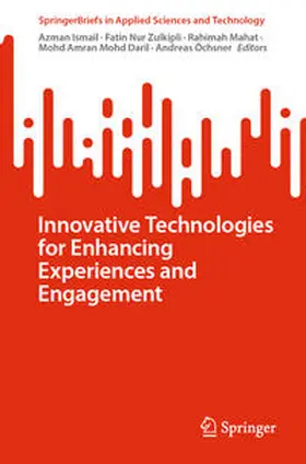 Ismail / Zulkipli / Mahat | Innovative Technologies for Enhancing Experiences and Engagement | E-Book | sack.de
