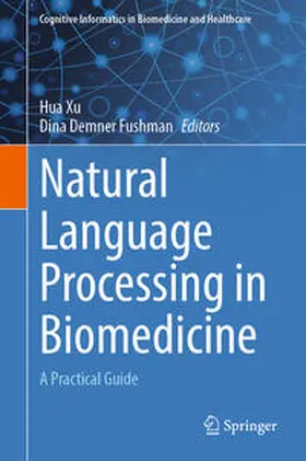 Demner Fushman / Xu |  Natural Language Processing in Biomedicine | Buch |  Sack Fachmedien