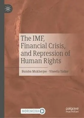 Mukherjee / Yadav |  The IMF, Financial Crisis, and Repression of Human Rights | eBook | Sack Fachmedien