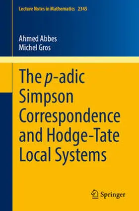 Abbes / Gros |  The p-adic Simpson Correspondence and Hodge-Tate Local Systems | eBook | Sack Fachmedien