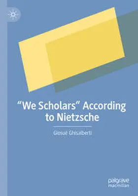Ghisalberti |  “We Scholars” According to Nietzsche | eBook | Sack Fachmedien