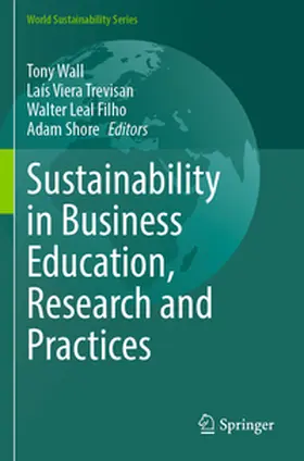 Wall / Viera Trevisan / Leal Filho |  Sustainability in Business Education, Research and Practices | Buch |  Sack Fachmedien