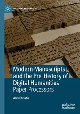 Christie |  Modern Manuscripts and the Pre-History of Digital Humanities | Buch |  Sack Fachmedien