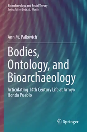 Palkovich |  Bodies, Ontology, and Bioarchaeology | Buch |  Sack Fachmedien