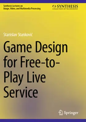Stankovic / Stankovic |  Game Design for Free-to-Play Live Service | Buch |  Sack Fachmedien