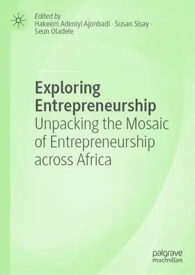 Ajonbadi / Sisay / Oladele | Exploring Entrepreneurship | Buch | 978-3-031-56342-3 | www2.sack.de