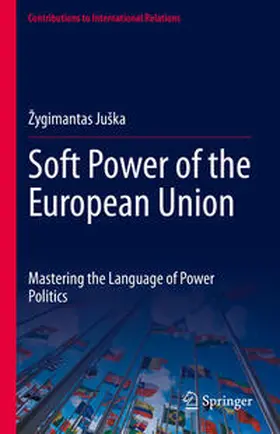 Juška / Juska |  Soft Power of the European Union | eBook | Sack Fachmedien