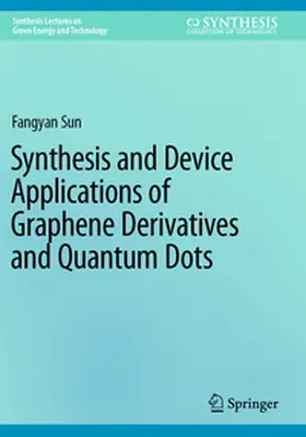 Sun |  Synthesis and Device Applications of Graphene Derivatives and Quantum Dots | Buch |  Sack Fachmedien