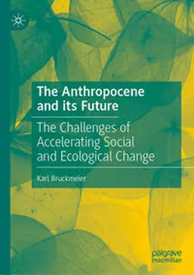 Bruckmeier |  The Anthropocene and its Future | Buch |  Sack Fachmedien