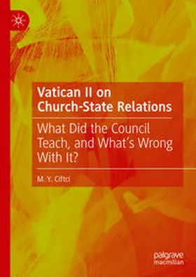 Ciftci | Vatican II on Church-State Relations | Buch | 978-3-031-56705-6 | sack.de