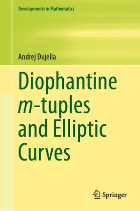 Dujella |  Diophantine m-tuples and Elliptic Curves | Buch |  Sack Fachmedien