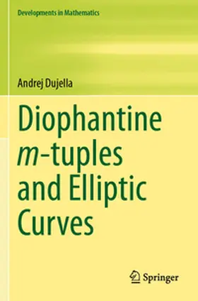 Dujella |  Diophantine m-tuples and Elliptic Curves | Buch |  Sack Fachmedien