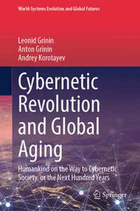 Grinin / Korotayev |  Cybernetic Revolution and Global Aging | eBook | Sack Fachmedien