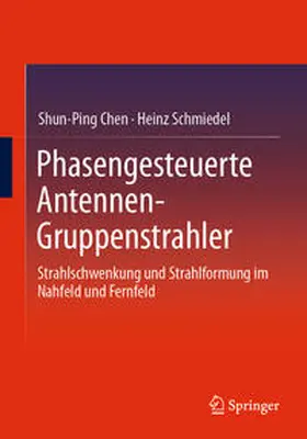Chen / Schmiedel |  Phasengesteuerte Antennen- Gruppenstrahler | eBook | Sack Fachmedien
