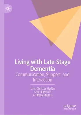 Hydén / Majlesi / Ekström |  Living with Late-Stage Dementia | Buch |  Sack Fachmedien