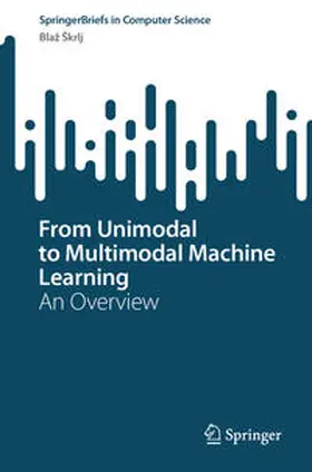Škrlj / Skrlj |  From Unimodal to Multimodal Machine Learning | eBook | Sack Fachmedien