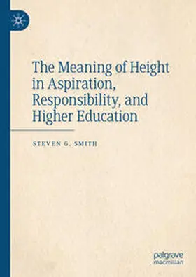 Smith |  The Meaning of Height in Aspiration, Responsibility, and Higher Education | Buch |  Sack Fachmedien