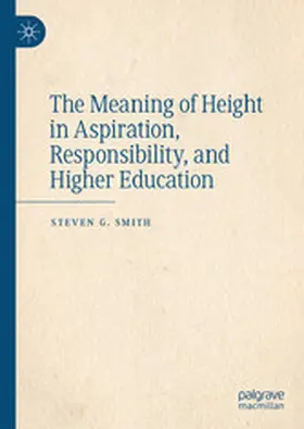 Smith |  The Meaning of Height in Aspiration, Responsibility, and Higher Education | eBook | Sack Fachmedien