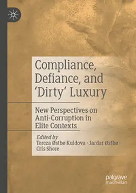Kuldova / Østbø / Shore |  Compliance, Defiance, and 'Dirty' Luxury | Buch |  Sack Fachmedien