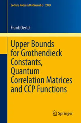 Oertel | Upper Bounds for Grothendieck Constants, Quantum Correlation Matrices and CCP Functions | E-Book | sack.de