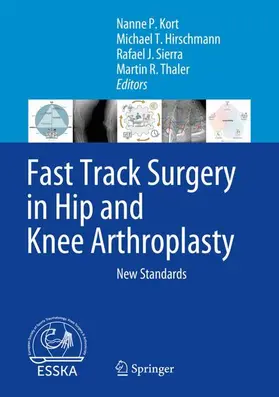 Kort / Hirschmann / Sierra |  Fast Track Surgery in Hip and Knee Arthroplasty | Buch |  Sack Fachmedien