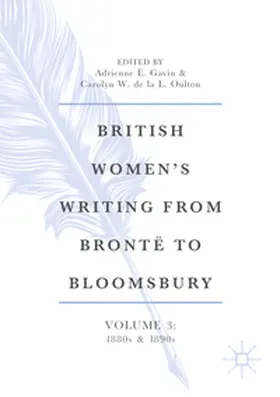 Gavin / de la L. Oulton |  British Women's Writing from Brontë to Bloomsbury, Volume 3 | Buch |  Sack Fachmedien
