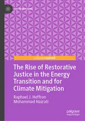 Heffron / Hazrati |  The Rise of Restorative Justice in the Energy Transition and for Climate Mitigation | Buch |  Sack Fachmedien