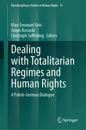 Geis / Safferling / Bosiacki |  Dealing with Totalitarian Regimes and Human Rights | Buch |  Sack Fachmedien