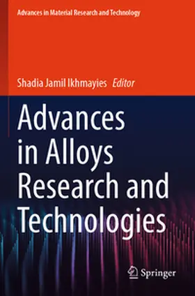 Ikhmayies |  Advances in Alloys Research and Technologies | Buch |  Sack Fachmedien