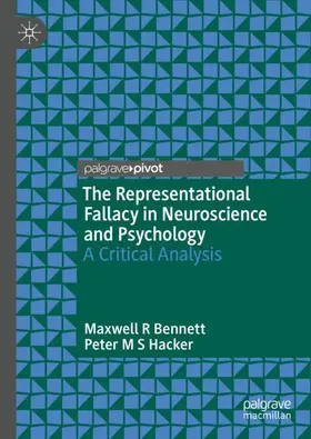 Hacker / Bennett |  The Representational Fallacy in Neuroscience and Psychology | Buch |  Sack Fachmedien