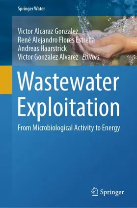 Alcaraz Gonzalez / Gonzalez Alvarez / Flores Estrella |  Wastewater Exploitation | Buch |  Sack Fachmedien