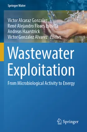 Alcaraz Gonzalez / Gonzalez Alvarez / Flores Estrella |  Wastewater Exploitation | Buch |  Sack Fachmedien