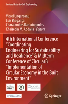 Ungureanu / Abdalla / Bragança |  4th International Conference "Coordinating Engineering for Sustainability and Resilience" & Midterm Conference of CircularB "Implementation of Circular Economy in the Built Environment" | Buch |  Sack Fachmedien