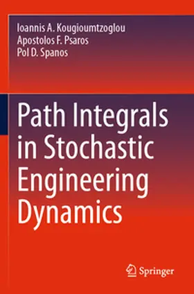 Kougioumtzoglou / Psaros / Spanos |  Path Integrals in Stochastic Engineering Dynamics | Buch |  Sack Fachmedien